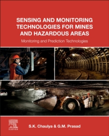 Sensing and Monitoring Technologies for Mines and Hazardous Areas : Monitoring and Prediction Technologies, Paperback / softback Book Sensing and Monitoring Technologies for Mines and Hazardous Areas : Monitoring and Prediction Technologies, Paperback / softback Book