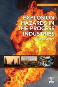 Explosion Hazards in the Process Industries, Paperback / softback Book Explosion Hazards in the Process Industries, Paperback / softback Book