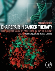 DNA Repair in Cancer Therapy : Molecular Targets and Clinical Applications, Hardback Book DNA Repair in Cancer Therapy : Molecular Targets and Clinical Applications, Hardback Book
