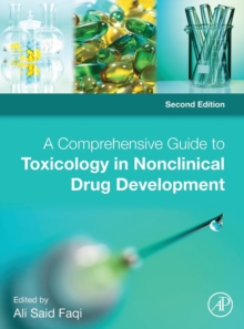 A Comprehensive Guide to Toxicology in Nonclinical Drug Development, Hardback Book A Comprehensive Guide to Toxicology in Nonclinical Drug Development, Hardback Book