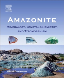 Amazonite : Mineralogy, Crystal Chemistry, and Typomorphism, Paperback Book Amazonite : Mineralogy, Crystal Chemistry, and Typomorphism, Paperback Book