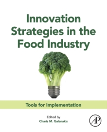 Innovation Strategies in the Food Industry : Tools for Implementation, Paperback / softback Book Innovation Strategies in the Food Industry : Tools for Implementation, Paperback / softback Book