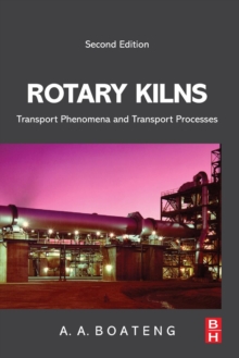 Rotary Kilns : Transport Phenomena and Transport Processes, Paperback Book Rotary Kilns : Transport Phenomena and Transport Processes, Paperback Book