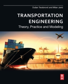 Transportation Engineering : Theory, Practice and Modeling, Paperback / softback Book Transportation Engineering : Theory, Practice and Modeling, Paperback / softback Book