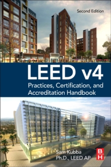 LEED v4 Practices, Certification, and Accreditation Handbook, Paperback / softback Book LEED v4 Practices, Certification, and Accreditation Handbook, Paperback / softback Book