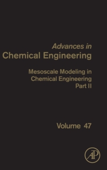 Mesoscale Modeling in Chemical Engineering Part II : Volume 47, Hardback Book Mesoscale Modeling in Chemical Engineering Part II : Volume 47, Hardback Book