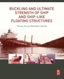 Buckling and Ultimate Strength of Ship and Ship-like Floating Structures, Paperback Book Buckling and Ultimate Strength of Ship and Ship-like Floating Structures, Paperback Book