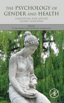 The Psychology of Gender and Health : Conceptual and Applied Global Concerns, Hardback Book The Psychology of Gender and Health : Conceptual and Applied Global Concerns, Hardback Book