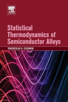 Statistical Thermodynamics of Semiconductor Alloys, Paperback Book Statistical Thermodynamics of Semiconductor Alloys, Paperback Book
