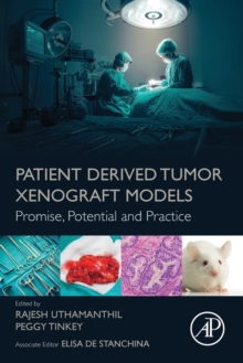Patient Derived Tumor Xenograft Models : Promise, Potential and Practice, Paperback / softback Book Patient Derived Tumor Xenograft Models : Promise, Potential and Practice, Paperback / softback Book