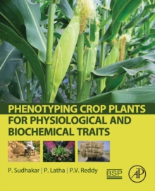 Phenotyping Crop Plants for Physiological and Biochemical Traits, Paperback Book Phenotyping Crop Plants for Physiological and Biochemical Traits, Paperback Book