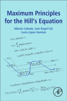 Maximum Principles for the Hill's Equation, Paperback / softback Book Maximum Principles for the Hill's Equation, Paperback / softback Book