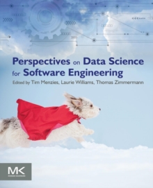 Perspectives on Data Science for Software Engineering, Paperback / softback Book Perspectives on Data Science for Software Engineering, Paperback / softback Book