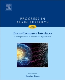 Brain-Computer Interfaces: Lab Experiments to Real-World Applications : Volume 228, Hardback Book Brain-Computer Interfaces: Lab Experiments to Real-World Applications : Volume 228, Hardback Book