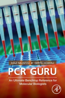 PCR Guru : An Ultimate Benchtop Reference for Molecular Biologists, Paperback / softback Book PCR Guru : An Ultimate Benchtop Reference for Molecular Biologists, Paperback / softback Book