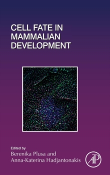 Cell Fate in Mammalian Development : Volume 128, Hardback Book Cell Fate in Mammalian Development : Volume 128, Hardback Book