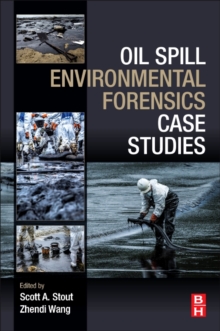 Oil Spill Environmental Forensics Case Studies, Paperback / softback Book Oil Spill Environmental Forensics Case Studies, Paperback / softback Book