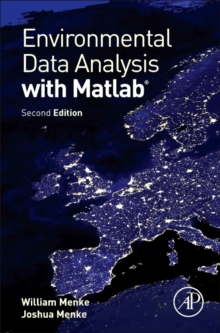 Environmental Data Analysis with MatLab, Hardback Book Environmental Data Analysis with MatLab, Hardback Book