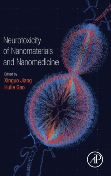 Neurotoxicity of Nanomaterials and Nanomedicine, Hardback Book Neurotoxicity of Nanomaterials and Nanomedicine, Hardback Book
