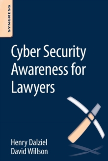 Cyber Security Awareness for Lawyers, Paperback / softback Book Cyber Security Awareness for Lawyers, Paperback / softback Book