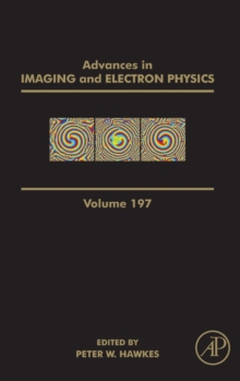 Advances in Imaging and Electron Physics : Volume 197, Hardback Book Advances in Imaging and Electron Physics : Volume 197, Hardback Book