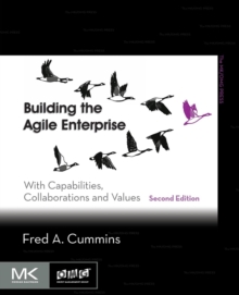 Building the Agile Enterprise : With Capabilities, Collaborations and Values, Paperback Book Building the Agile Enterprise : With Capabilities, Collaborations and Values, Paperback Book