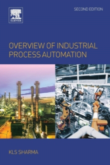Overview of Industrial Process Automation, Paperback / softback Book Overview of Industrial Process Automation, Paperback / softback Book