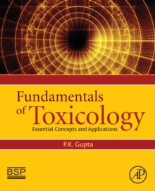 Fundamentals of Toxicology : Essential Concepts and Applications, Paperback / softback Book Fundamentals of Toxicology : Essential Concepts and Applications, Paperback / softback Book
