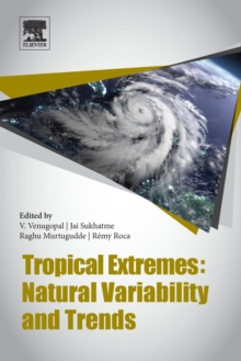 Tropical Extremes : Natural Variability and Trends, Paperback / softback Book Tropical Extremes : Natural Variability and Trends, Paperback / softback Book