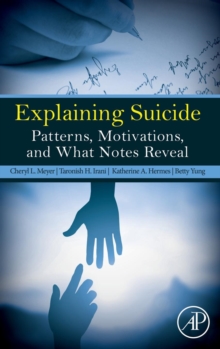 Explaining Suicide : Patterns, Motivations, and What Notes Reveal, Hardback Book Explaining Suicide : Patterns, Motivations, and What Notes Reveal, Hardback Book