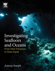 Investigating Seafloors and Oceans : From Mud Volcanoes to Giant Squid, Paperback / softback Book Investigating Seafloors and Oceans : From Mud Volcanoes to Giant Squid, Paperback / softback Book