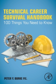 Technical Career Survival Handbook : 100 Things You Need To Know, Paperback / softback Book Technical Career Survival Handbook : 100 Things You Need To Know, Paperback / softback Book