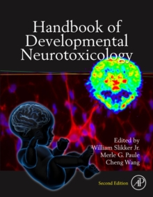 Handbook of Developmental Neurotoxicology, Hardback Book Handbook of Developmental Neurotoxicology, Hardback Book