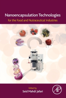 Nanoencapsulation Technologies for the Food and Nutraceutical Industries, Paperback / softback Book Nanoencapsulation Technologies for the Food and Nutraceutical Industries, Paperback / softback Book