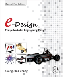 e-Design : Computer-Aided Engineering Design, Hardback Book e-Design : Computer-Aided Engineering Design, Hardback Book