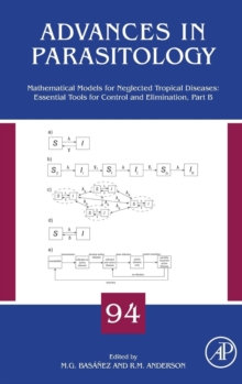 Mathematical Models for Neglected Tropical Diseases: Essential Tools for Control and Elimination, Part B : Volume 94, Hardback Book Mathematical Models for Neglected Tropical Diseases: Essential Tools for Control and Elimination, Part B : Volume 94, Hardback Book