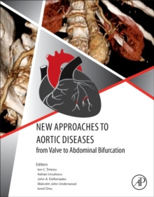 New Approaches to Aortic Diseases from Valve to Abdominal Bifurcation, Paperback / softback Book New Approaches to Aortic Diseases from Valve to Abdominal Bifurcation, Paperback / softback Book