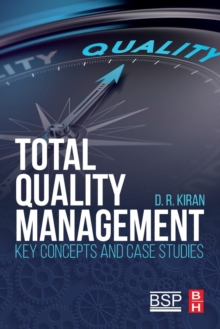 Total Quality Management : Key Concepts and Case Studies