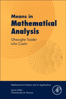 Means in Mathematical Analysis : Bivariate Means, Paperback / softback Book Means in Mathematical Analysis : Bivariate Means, Paperback / softback Book