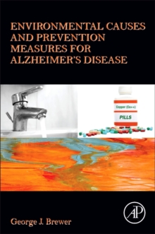 Environmental Causes and Prevention Measures for Alzheimer's Disease, Paperback / softback Book Environmental Causes and Prevention Measures for Alzheimer's Disease, Paperback / softback Book