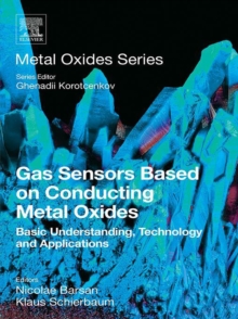 Gas Sensors Based on Conducting Metal Oxides : Basic Understanding, Technology and Applications, EPUB eBook Gas Sensors Based on Conducting Metal Oxides : Basic Understanding, Technology and Applications, EPUB eBook