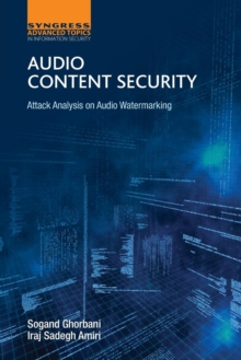 Audio Content Security : Attack Analysis on Audio Watermarking, Paperback / softback Book Audio Content Security : Attack Analysis on Audio Watermarking, Paperback / softback Book