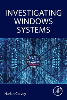 Investigating Windows Systems, Paperback / softback Book Investigating Windows Systems, Paperback / softback Book