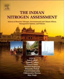 The Indian Nitrogen Assessment : Sources of Reactive Nitrogen, Environmental and Climate Effects, Management Options, and Policies, Paperback / softback Book The Indian Nitrogen Assessment : Sources of Reactive Nitrogen, Environmental and Climate Effects, Management Options, and Policies, Paperback / softback Book