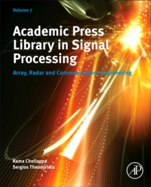 Academic Press Library in Signal Processing, Volume 7 : Array, Radar and Communications Engineering, Paperback / softback Book Academic Press Library in Signal Processing, Volume 7 : Array, Radar and Communications Engineering, Paperback / softback Book