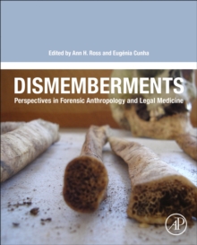 Dismemberments : Perspectives in Forensic Anthropology and Legal Medicine, Hardback Book Dismemberments : Perspectives in Forensic Anthropology and Legal Medicine, Hardback Book