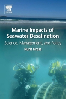 Marine Impacts of Seawater Desalination : Science, Management, and Policy