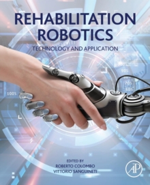 Rehabilitation Robotics : Technology and Application, Paperback / softback Book Rehabilitation Robotics : Technology and Application, Paperback / softback Book