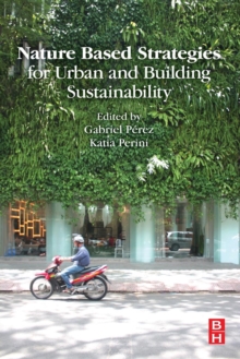 Nature Based Strategies for Urban and Building Sustainability, Paperback / softback Book Nature Based Strategies for Urban and Building Sustainability, Paperback / softback Book
