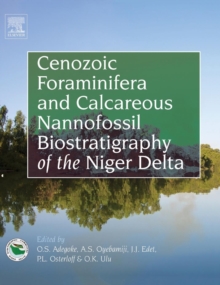 Cenozoic Foraminifera and Calcareous Nannofossil Biostratigraphy of the Niger Delta, Paperback Book Cenozoic Foraminifera and Calcareous Nannofossil Biostratigraphy of the Niger Delta, Paperback Book